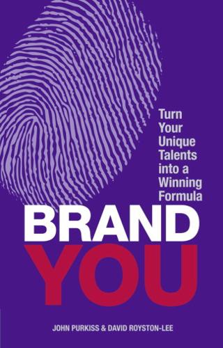 Бумажная книга «Brand You: Turn Your Unique Talents into a Winning Formula», авторов Дэвид Ройстон-Ли, Джон Перкисс - фото №1