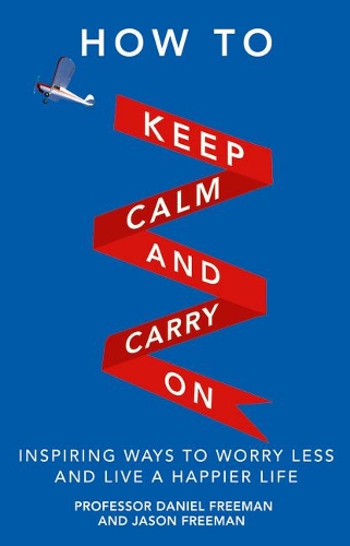 Бумажная книга «How to Keep Calm and Carry On: Inspiring ways to worry less and live a happier life», авторов Дэниел Фриман, Джейсон Фримен - фото №1