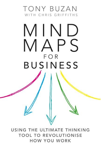 Бумажная книга «Mind Maps for Business: Using the ultimate thinking tool to revolutionise how you work», авторов Крис Гриффитс, Тони Бузан - фото №1