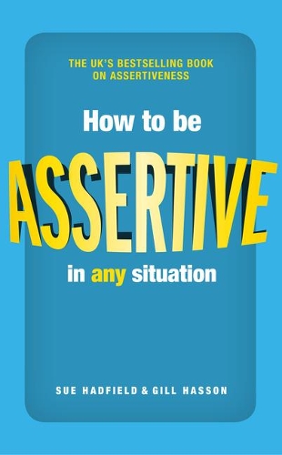 Бумажная книга «How to be Assertive In Any Situation», авторов Гилл Хассон, Сью Хэдфилд - фото №1