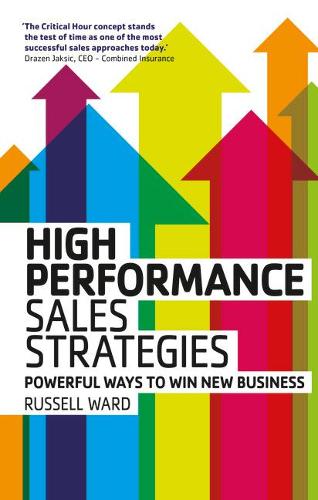 Бумажная книга «High Performance Sales Strategies: Powerful ways to win new business», автор Рассел Уорд - фото №1