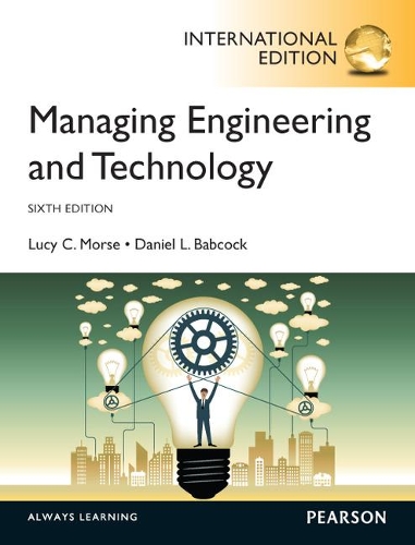 Бумажная книга «Managing Engineering and Technology: International Edition», авторов Дэниел Л. Бэбкок, Люси К. Морс - фото №1
