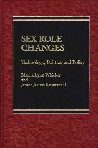 Бумажная книга «Sex Role Changes: Technology, Politics, and Policy», автор Марсия Л. Уикер - фото №1