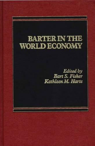 Паперова книга «Barter in the World Economy», авторів Барт С. Фішер, Кетлін М.Х. Воллман - фото №1