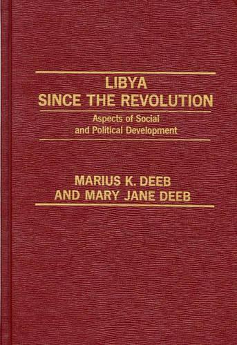 Бумажная книга «Libya Since the Revolution: Aspects of Social and Political Development», авторов Мариус Диб, Мэри-Джейн Диб - фото №1