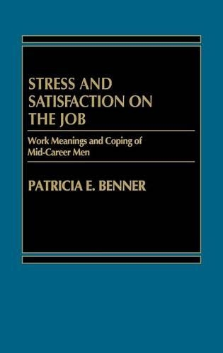 Бумажная книга «Stress and Satisfaction on the Job: Work Meanings and Coping of Mid-Career Men», автор Патриция Беннер - фото №1