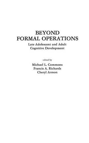 Паперова книга «Beyond Formal Operations: Late Adolescent and Adult Cognitive Development», авторів Шеріл Армон, Френсіс Річардс, Майкл Л. Коммонс - фото №1