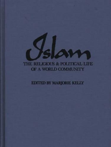 Бумажная книга «Islam: The Religious and Political Life of a World Community», автор М. В. Келли - фото №1