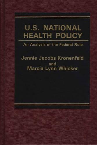 Бумажная книга «U.S. National Health Policy: An Analysis of the Federal Role», автор Марсия Л. Уикер - фото №1