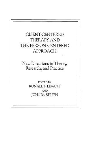 Паперова книга «Client-Centered Therapy and the Person-Centered Approach: New Directions in Theory, Research, and Practice», авторів Джон М. Шлієн, Рональд Ф. Левант - фото №1