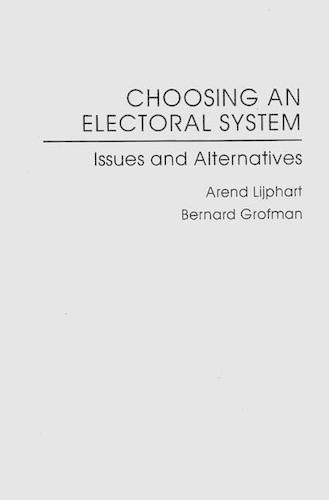 Бумажная книга «Choosing an Electoral System: Issues and Alternatives», автор Бернар Грофман - фото №1