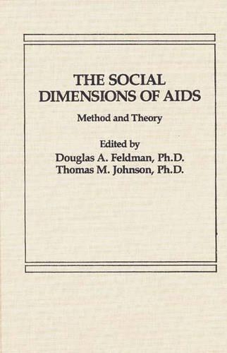 Бумажная книга «The Social Dimensions of AIDS: Method and Theory», авторов Дуглас А. Фельдман, Т. М. Джонсон - фото №1