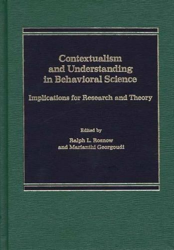 Паперова книга «Contextualism and Understanding in Behavioral Science: Implications for Research and Theory», авторів Маріанта Георгуді, Ральф Розноу - фото №1