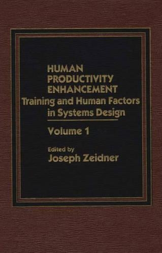 Бумажная книга «Human Productivity Enhancement: Training and Human Factors in Systems Design, Volume I», автор Джозеф Зейдер - фото №1