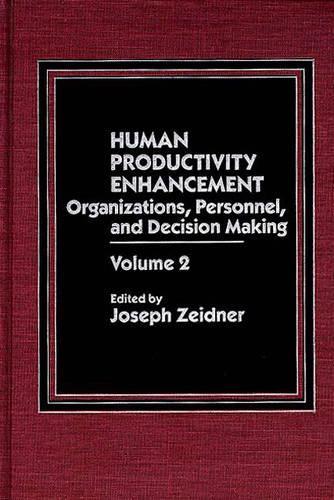 Паперова книга «Human Productivity Enhancement: Organizations, Personnel, and Decision Making, Volume 2», автор Джозеф Зейдер - фото №1