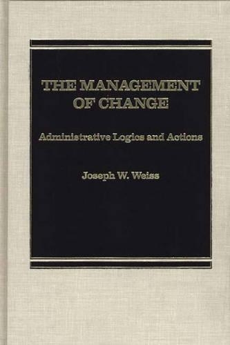 Бумажная книга «The Management of Change: Administrative Logistics and Actions», автор Джозеф В. Вайс - фото №1