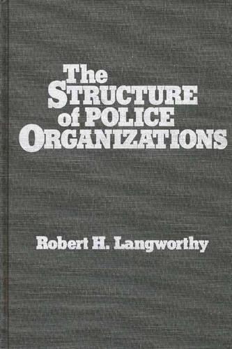 Бумажная книга «The Structure of Police Organizations», автор Роберт Лэнгворти - фото №1