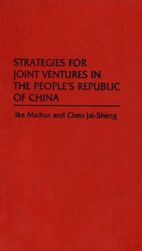Паперова книга «Strategies for Joint Ventures in the People's Republic of China», авторів Чен Джай Шенг, Айк Матур - фото №1