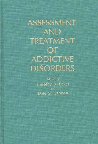 Паперова книга «Assessment and Treatment of Addictive Disorders», авторів Дейл С. Кеннон, Тімоті Б. Бейкер - фото №1