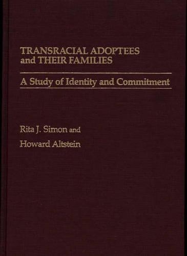 Бумажная книга «Transracial Adoptees and Their Families: A Study of Identity and Commitment», авторов Говард Альтштейн, Рита Дж. Саймон - фото №1