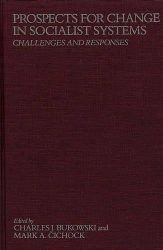 Бумажная книга «Prospects for Change in Socialist Systems: Challenges and Responses», автор Марк А. Чичок - фото №1