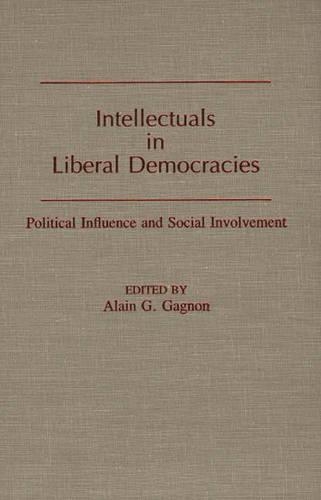 Бумажная книга «Intellectuals in Liberal Democracies: Political Influence and Social Involvement», автор Ален Г. Ганьон - фото №1