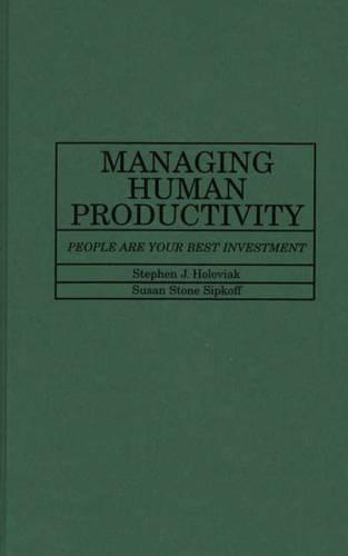 Паперова книга «Managing Human Productivity: People Are Your Best Investment», авторів Стівен Дж. Головяк, Сюзан Сіпкофф - фото №1