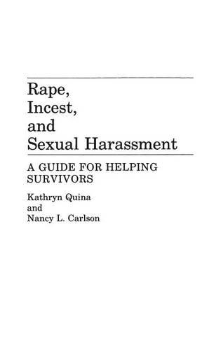 Паперова книга «Rape, Incest, and Sexual Harassment: A Guide for Helping Survivors», авторів Кетрін Квіна, Ненсі Л. Карлсон - фото №1