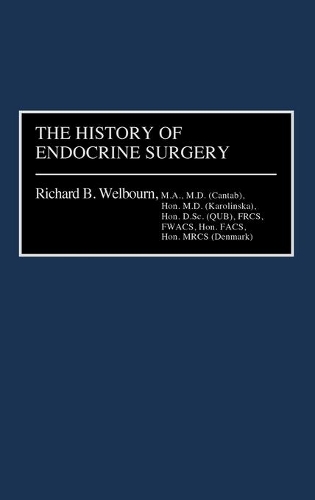 Паперова книга «The History of Endocrine Surgery», авторів Іван Д.А. Джонстон, Р. Б. Велборн, Рональд А. Селлвуд, Стенлі Р. Фрізен - фото №1