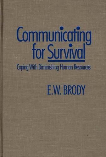 Бумажная книга «Communicating for Survival: Coping with Diminishing Human Resources», автор Э В. Броуди - фото №1