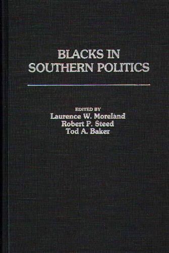 Бумажная книга «Blacks in Southern Politics», авторов Лоренс В. Морланд, Роберт П. Стид, Тод А. Бейкер - фото №1