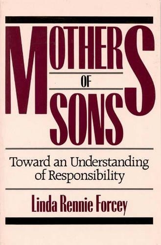 Бумажная книга «Mothers of Sons: Toward an Understanding of Responsibilty», автор Линда Ренни Форси - фото №1