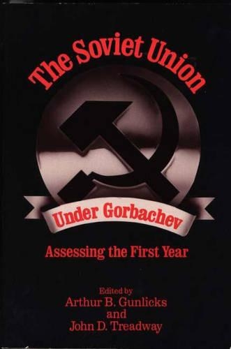 Паперова книга «The Soviet Union Under Gorbachev: Assessing the First Year», авторів Артур Ганлікс, Джон Тредвей - фото №1