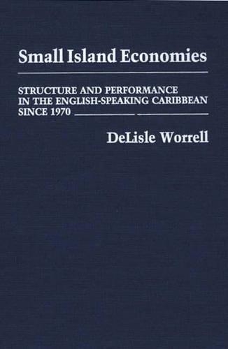 Бумажная книга «Small Island Economies: Structure and Performance in the English-Speaking Caribbean Since 1970», автор Делисль Уоррелл - фото №1
