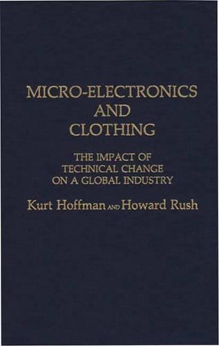 Бумажная книга «Micro-Electronics and Clothing: The Impact of Technical Change on a Global Industry», авторов Говард Раш, Курт Хоффман - фото №1