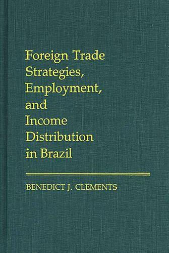 Паперова книга «Foreign Trade Strategies, Employment, and Income Distribution in Brazil», автор Бенедикт Дж. Клементс - фото №1