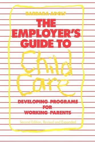 Паперова книга «The Employer's Guide to Child Care: Developing Programs for Working Parents», авторів Барбара Адольф, Кароль Роуз - фото №1