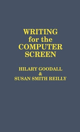 [object Object] «Writing for the Computer Screen», авторов Хилари Гудолл, Сьюзан Смит Рейли - фото №1