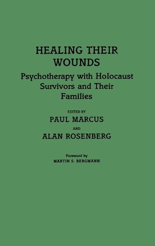 Бумажная книга «Healing Their Wounds: Psychotherapy with Holocaust Survivors and Their Families», авторов Алан Розенберг, Пол Маркус - фото №1