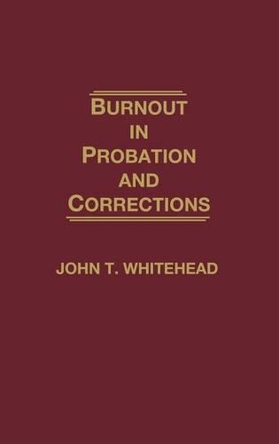 Бумажная книга «Burnout in Probation and Corrections», автор Джон Т. Уайтхед - фото №1