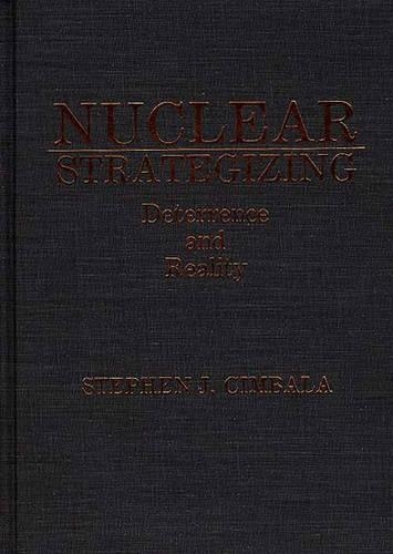 Паперова книга «Nuclear Strategizing: Deterrence and Reality», автор Стівен Дж. Цимбала - фото №1