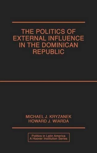 Бумажная книга «The Politics of External Influence in the Dominican Republic», авторов Говард Дж. Виарда, Майкл Дж. Крыжанек - фото №1