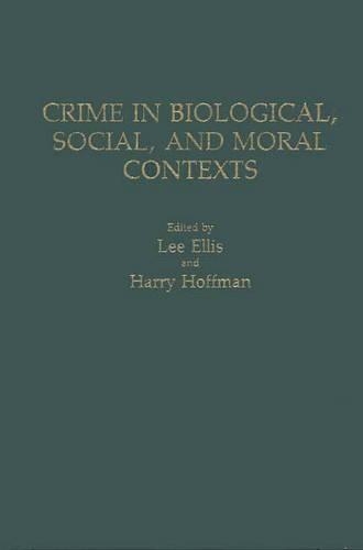 Паперова книга «Crime in Biological, Social, and Moral Contexts», авторів Гаррі Гоффман, Лі Елліс - фото №1
