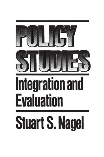 Бумажная книга «Policy Studies: Integration and Evaluation», автор Стюарт С. Нагель - фото №1