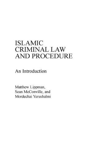 Паперова книга «Islamic Criminal Law and Procedure: An Introduction», авторів Метью Ліппман, Мордеха Єрушалмі - фото №1