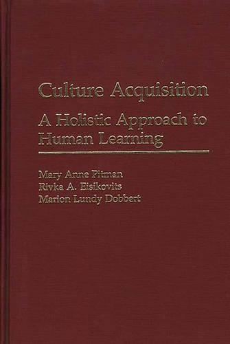 Бумажная книга «Culture Acquisition: A Holistic Approach to Human Learning», авторов Марион Ланди Добберт, Мэриэнн Питман, Ривка А. Эйсиковиц - фото №1