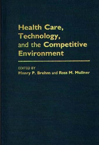 Паперова книга «Health Care, Technology, and the Competitive Environment», авторів Генрі П. Брем, Росс Мюллер - фото №1