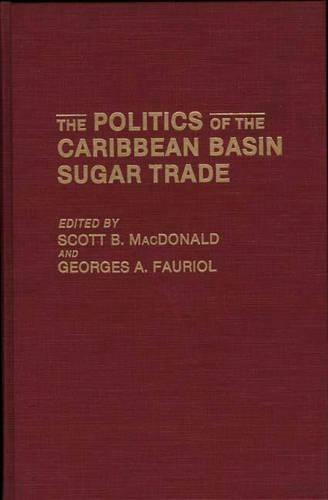 Бумажная книга «The Politics of the Caribbean Basin Sugar Trade», автор Жорж А. Фориоль - фото №1