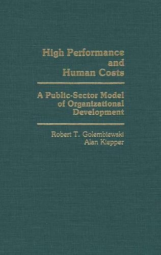 Паперова книга «High Performance and Human Costs: A Public-Sector Model of Organizational Development», авторів Алан Кіппер, Роберт Т. Голембйовський - фото №1