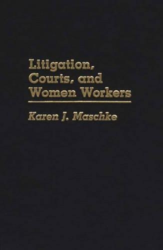 Бумажная книга «Litigation, Courts, and Women Workers», автор Карен Дж. Машке - фото №1